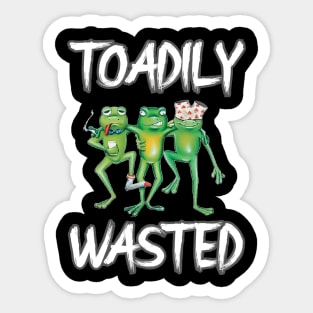 Toadily Wasted Sticker